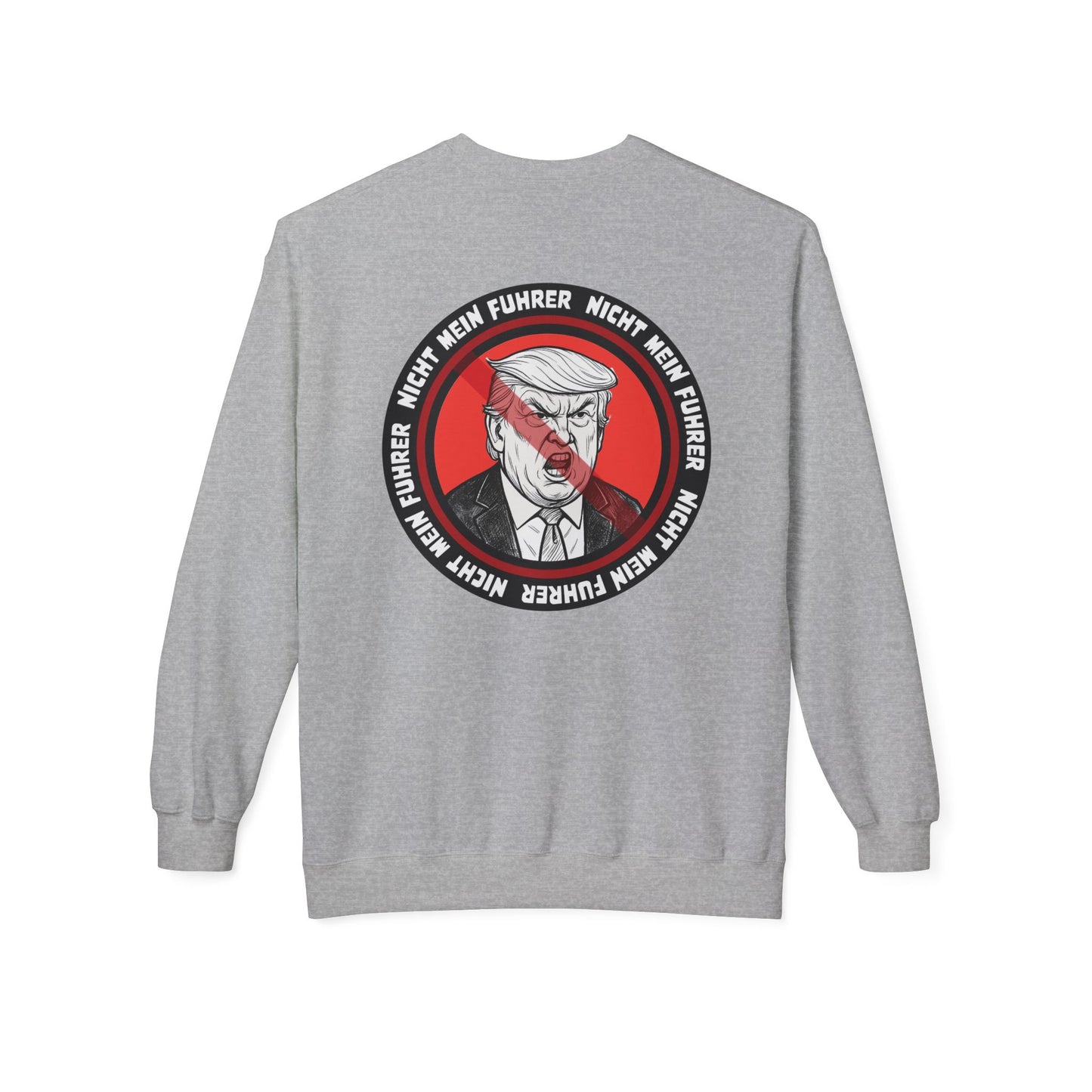 Nicht Mein Fuhrer - Anti-Fascist Protest Apparel : Unisex Double-Sided Sweatshirt