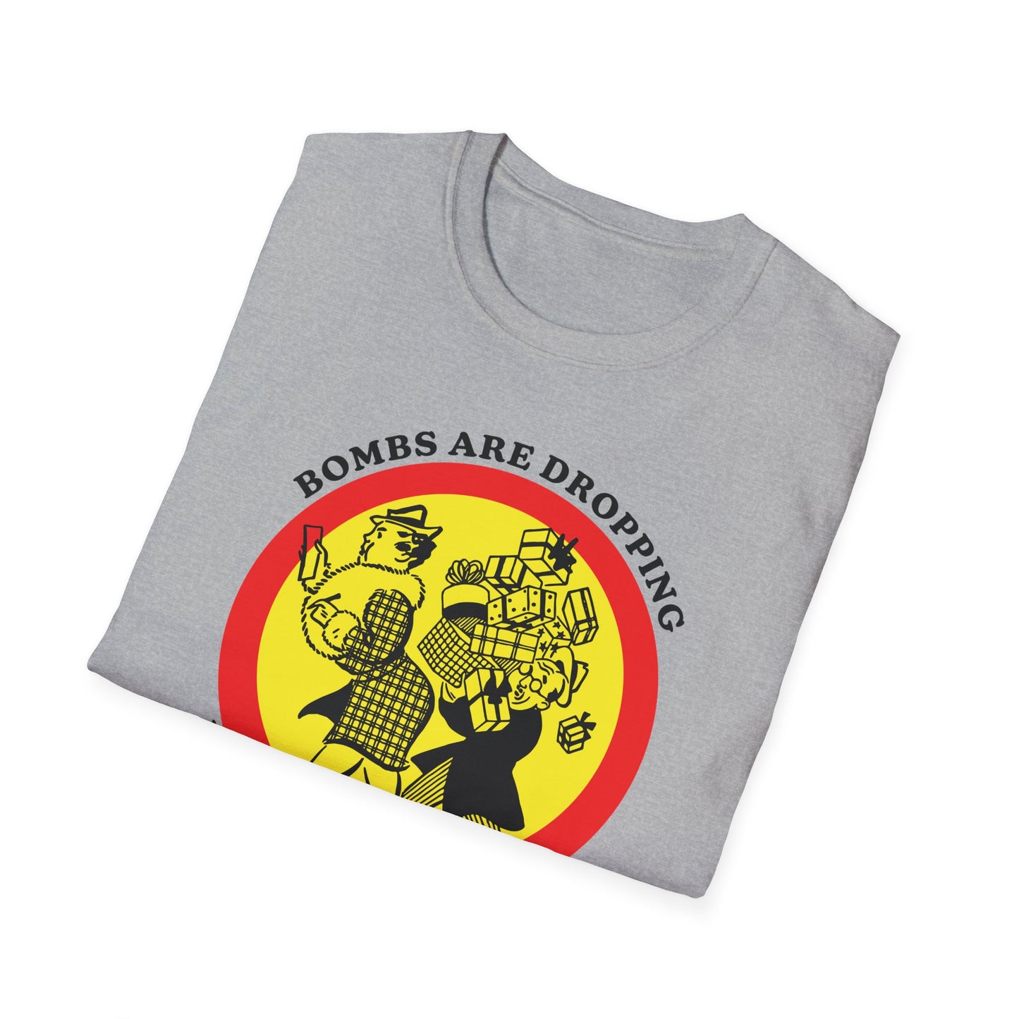 Bombs Are Dropping : Unisex Softstyle T-shirt