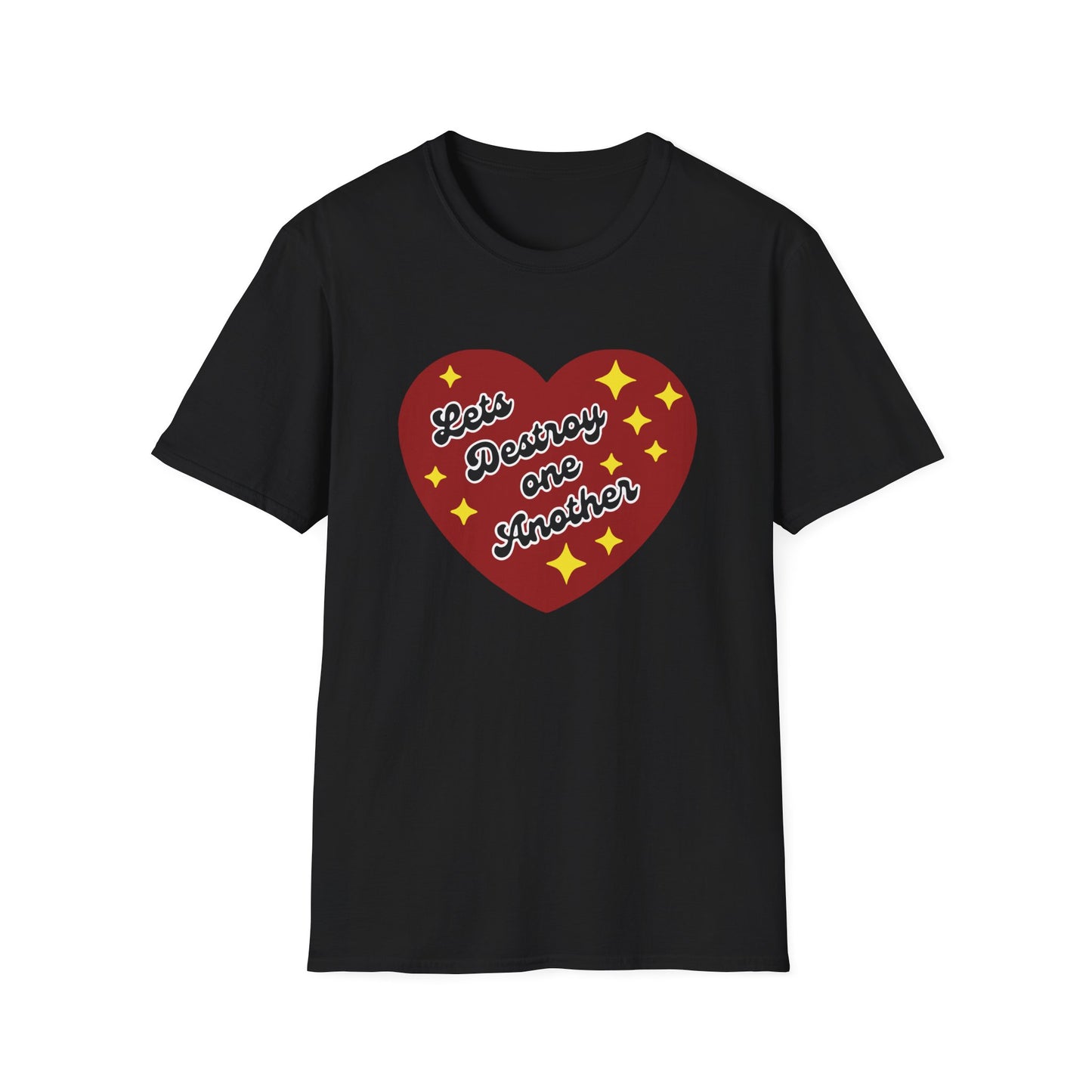 Lets Destroy One Another : Unisex Softstyle T-Shirt