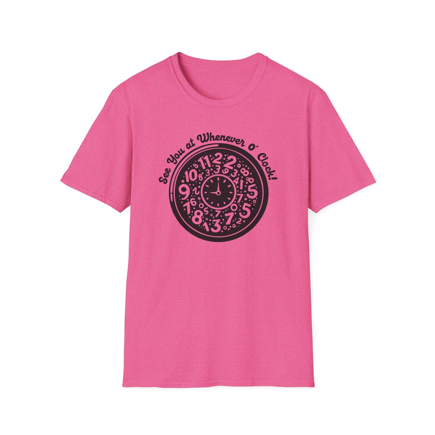 Whenever O' Clock / Always Late : Unisex Softstyle T-shirt
