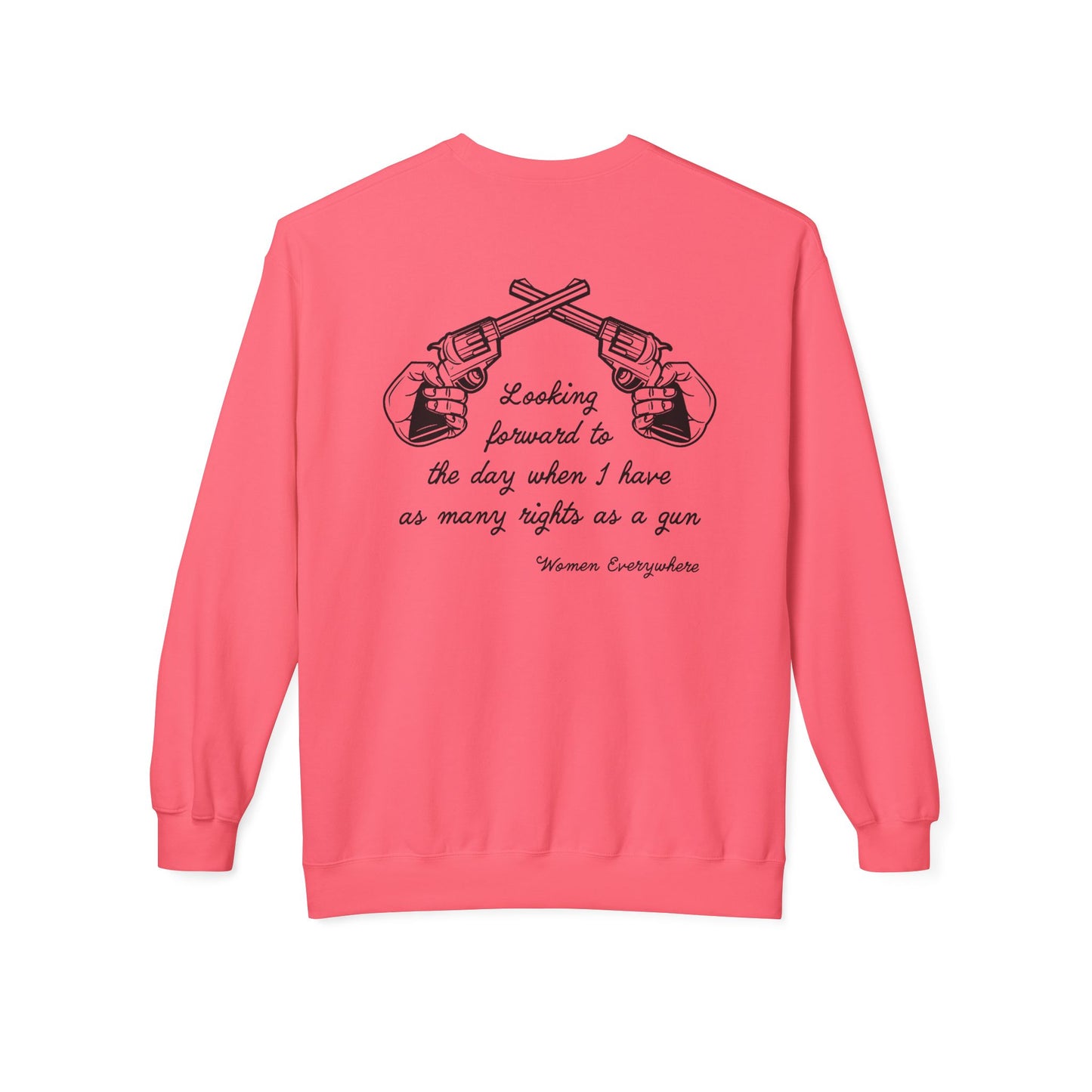 As Many Rights as a Gun / Women's Rights : Unisex Double Sided Sweatshirt