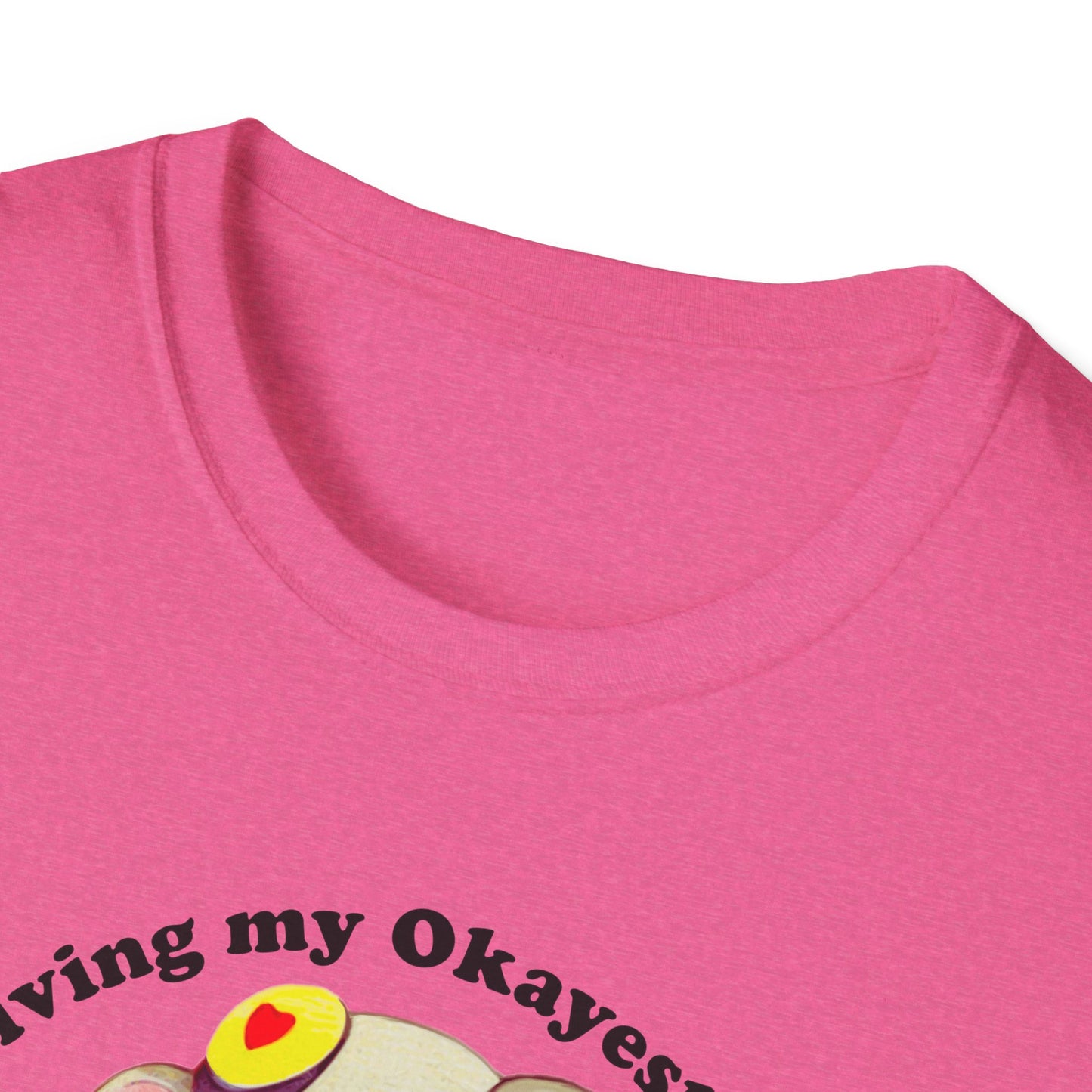 Living My Okayest Life : Unisex Softstyle T-Shirt