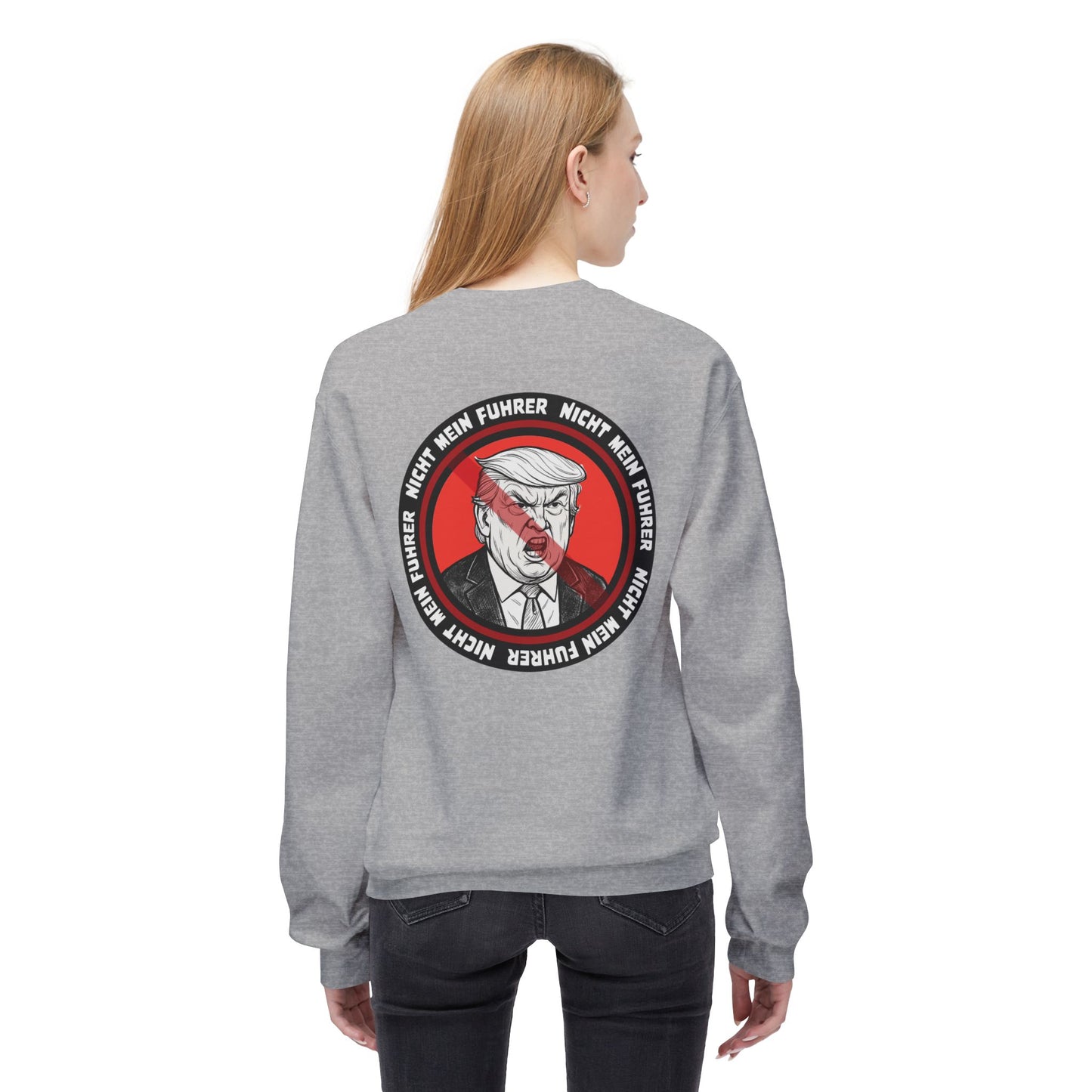 Nicht Mein Fuhrer - Anti-Fascist Protest Apparel : Unisex Double-Sided Sweatshirt