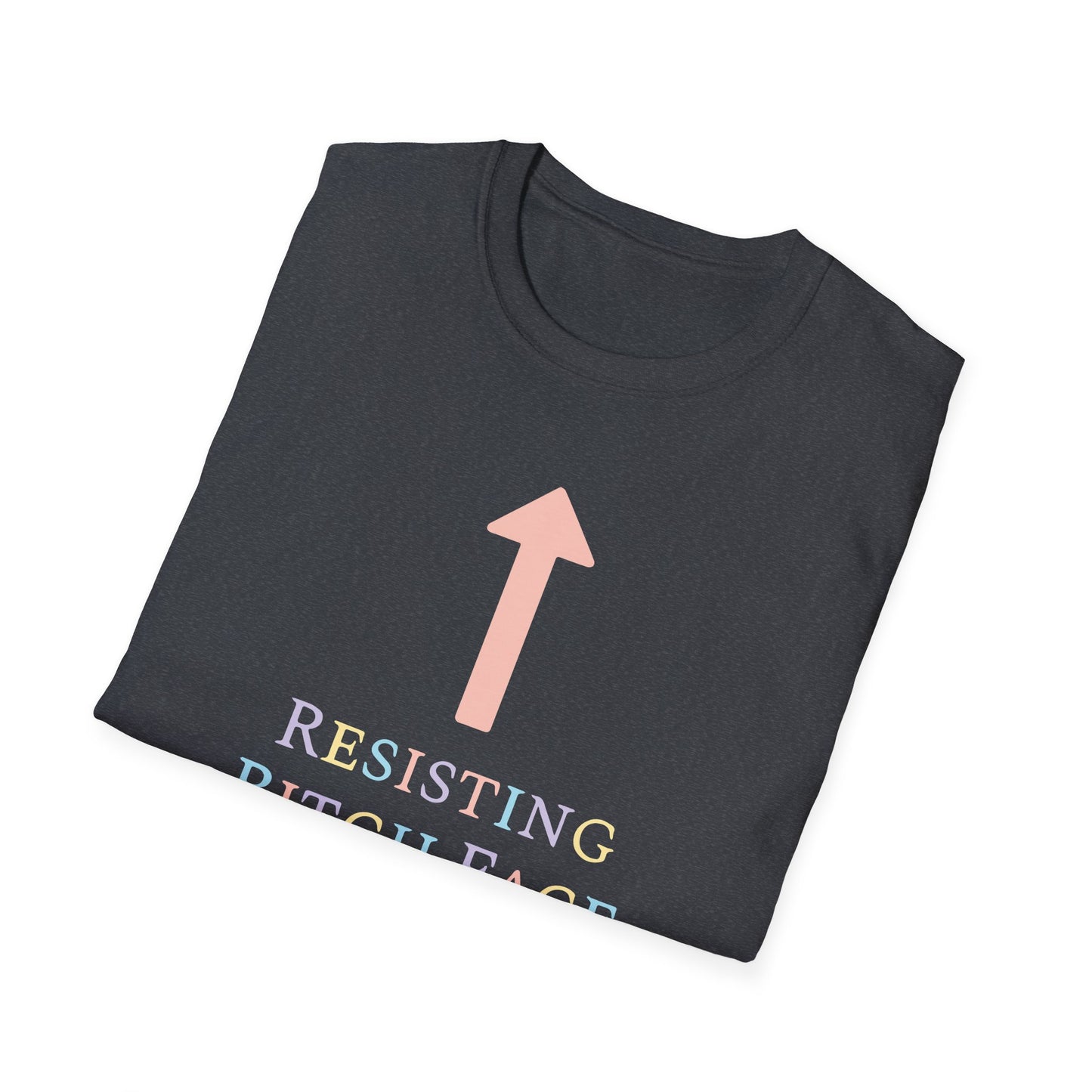 Resisting Bitch Face / Feminist : Unisex Softstyle T-shirt