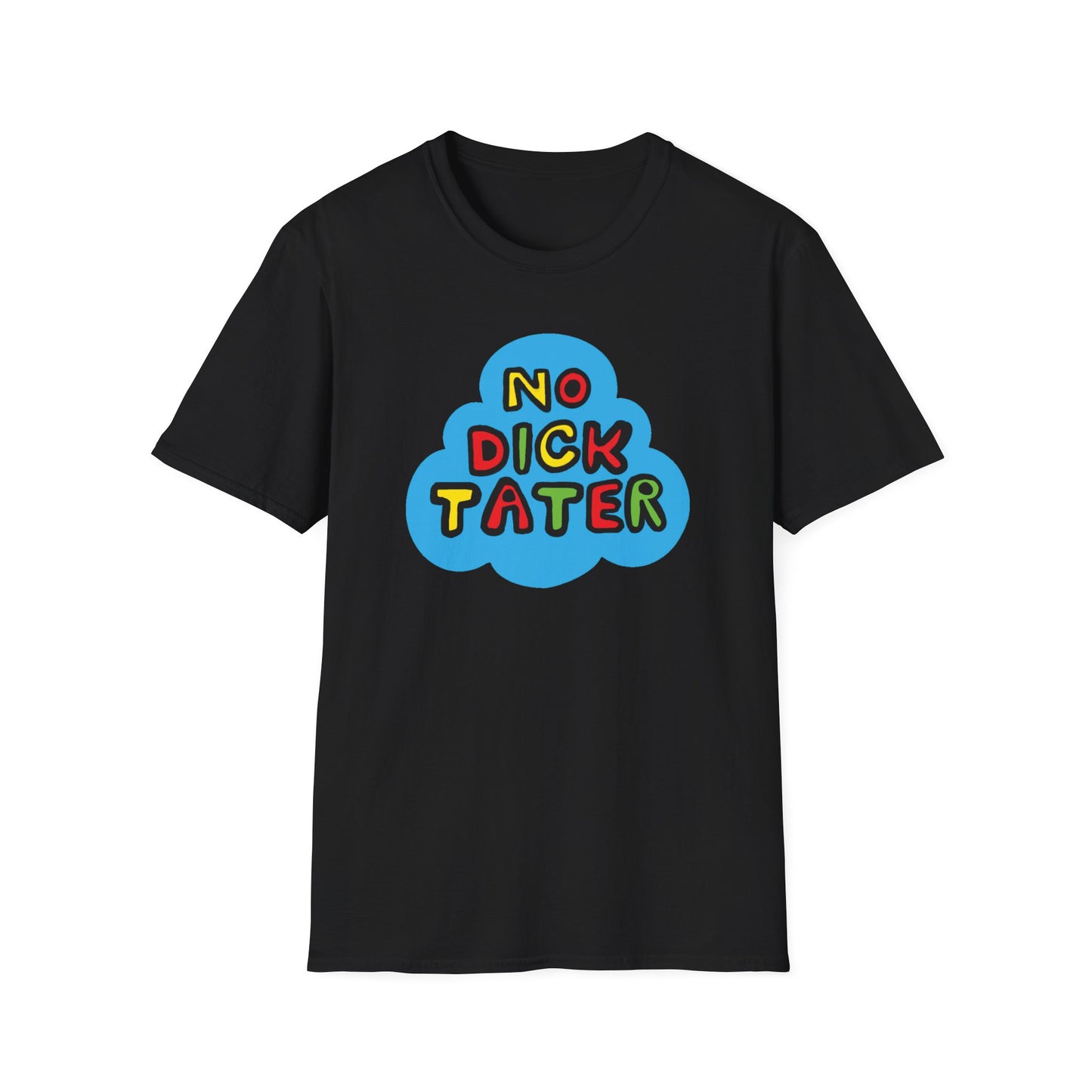 "No Dick Tater" Unisex Softstyle Tee