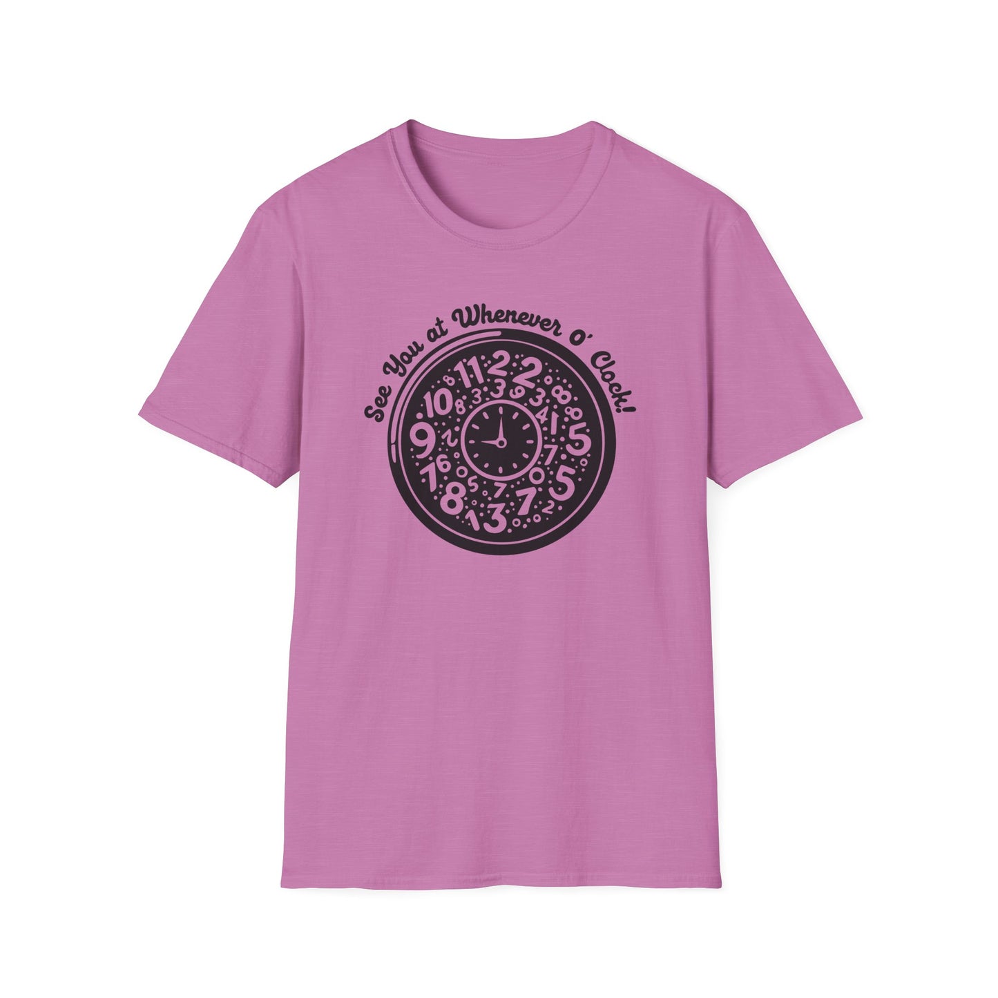 Whenever O' Clock / Always Late : Unisex Softstyle T-shirt