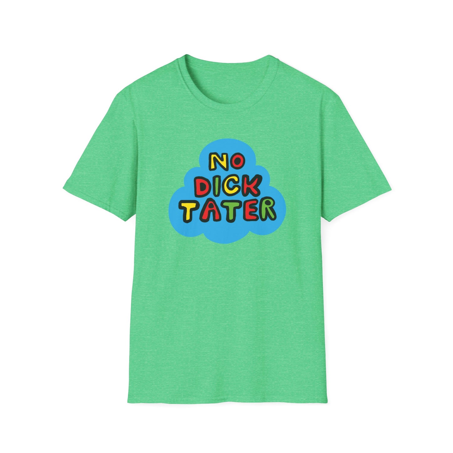"No Dick Tater" Unisex Softstyle Tee