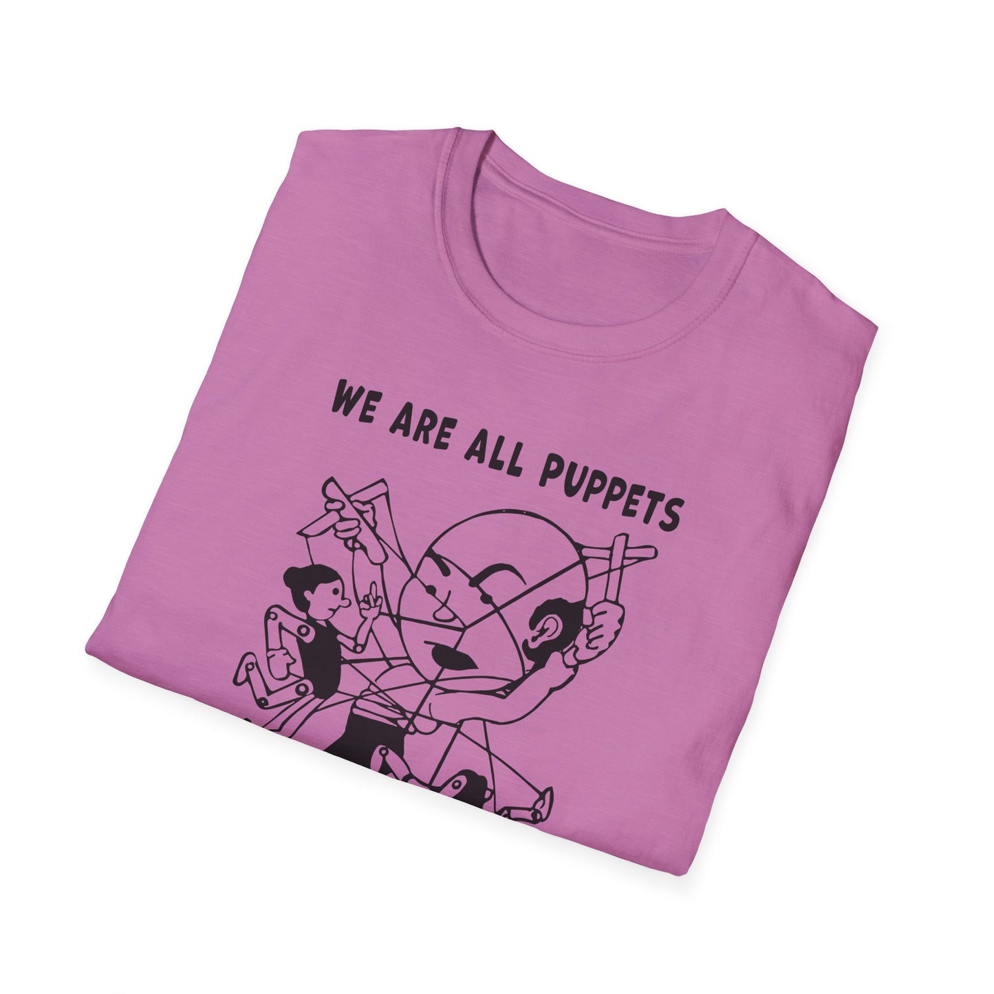 "We are all Puppets" Unisex Softstyle T-shirt
