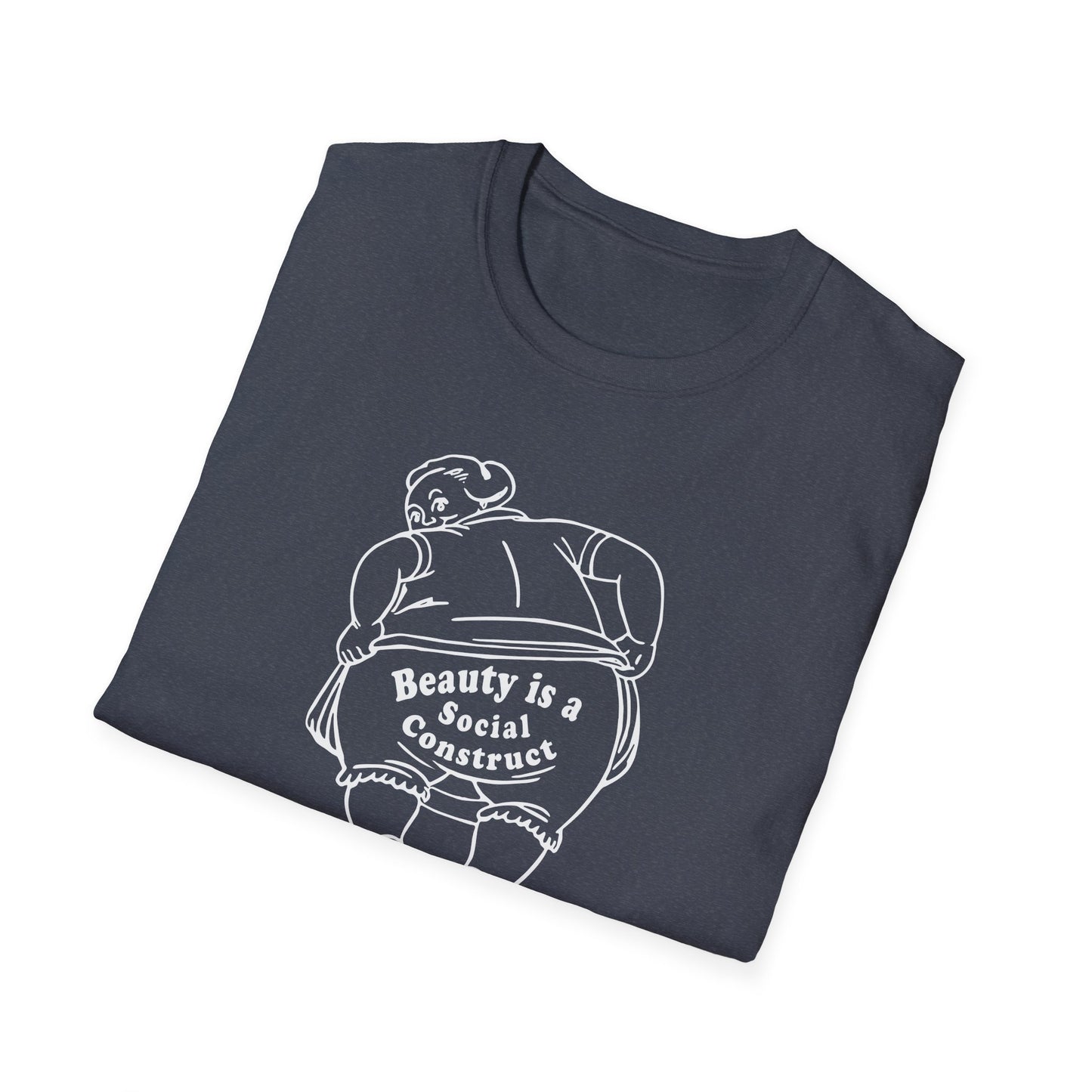 "Beauty is a Social Construct" Unisex Softstyle T-Shirt