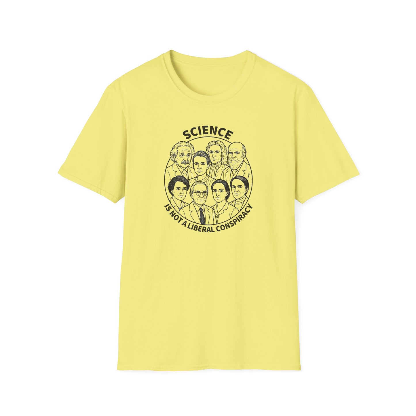 "Science is not a Liberal Conspiracy" Unisex Softstyle T-shirt