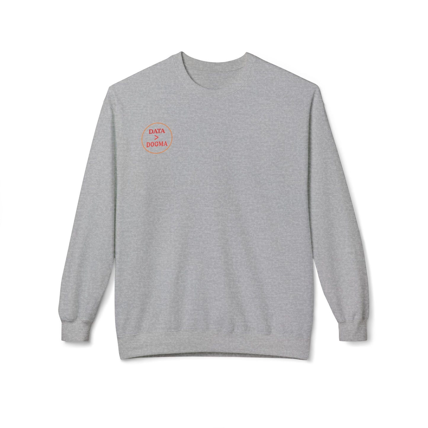 Data > Dogma : Science is not a Liberal Conspiracy : Unisex Double Sided Sweatshirt