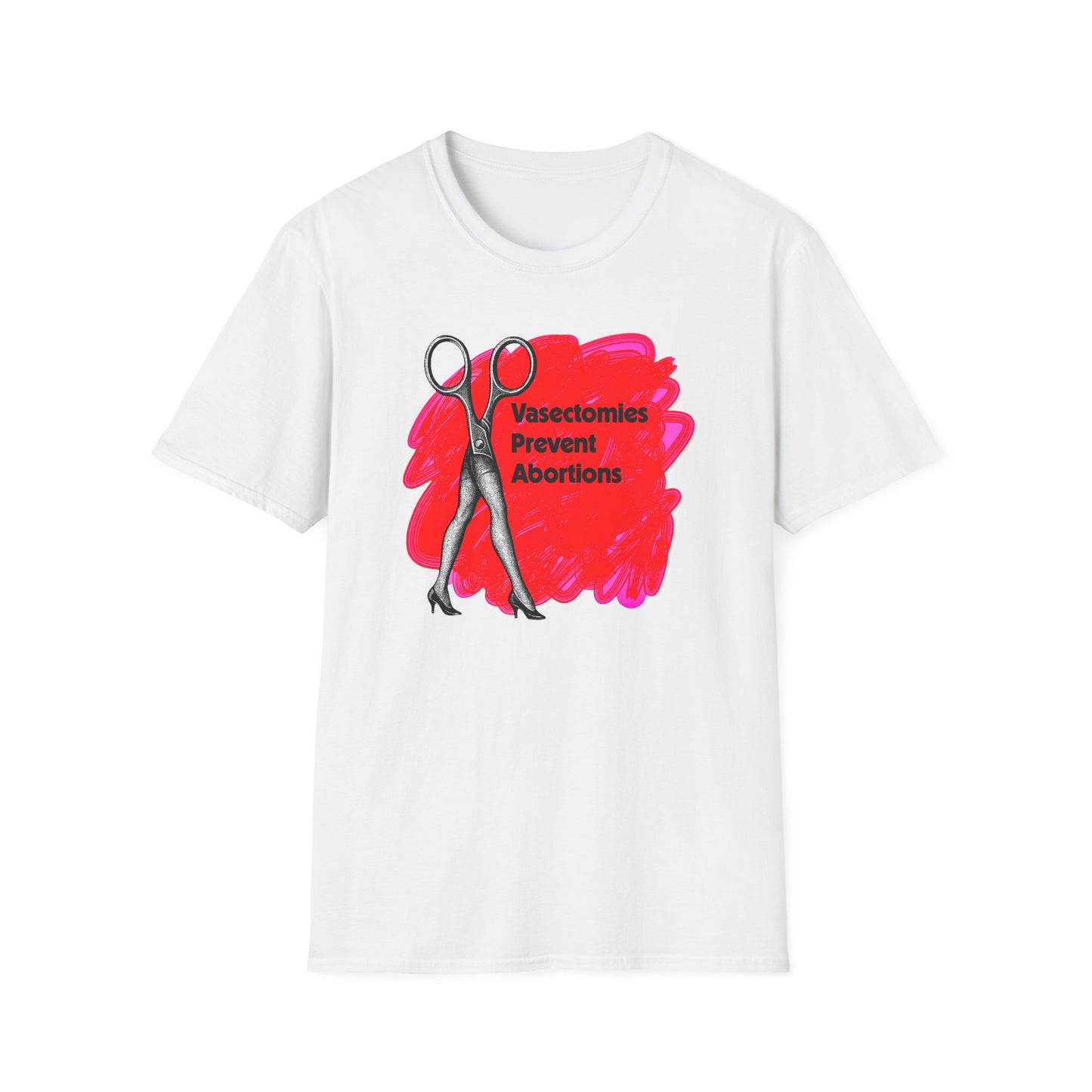 Vasectomies Prevent Abortions : Unisex Softstyle T-shirt