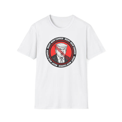 Nicht Mein Fuhrer : Unisex Softstyle Tshirt