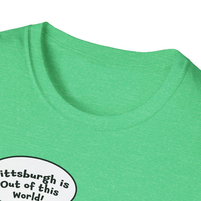 "Pittsburgh is Out of this World!" Unisex Softstyle T-Shirt