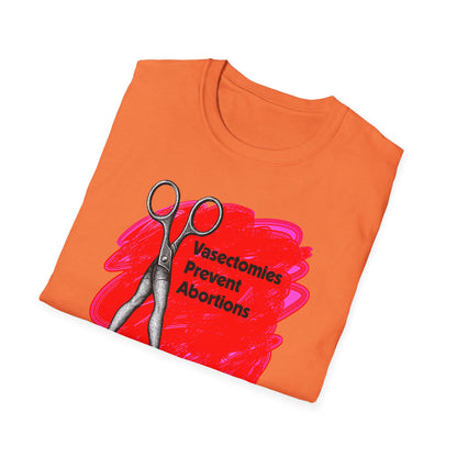 Vasectomies Prevent Abortions : Unisex Softstyle T-shirt