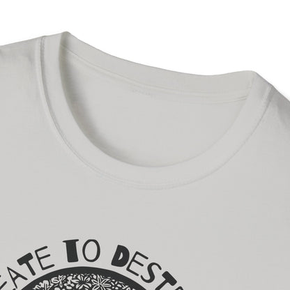 “Destroy to Create” Unisex Softstyle T-Shirt