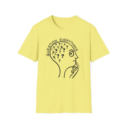 Question Everything : Unisex Softstyle T-Shirt