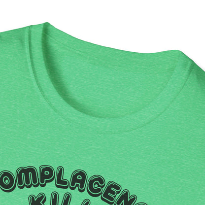 "Complacency Kills" Unisex Softstyle T-shirt