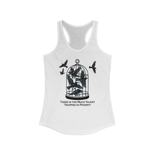 Talent Trapped in Poverty : Women's Racerback Tank Top