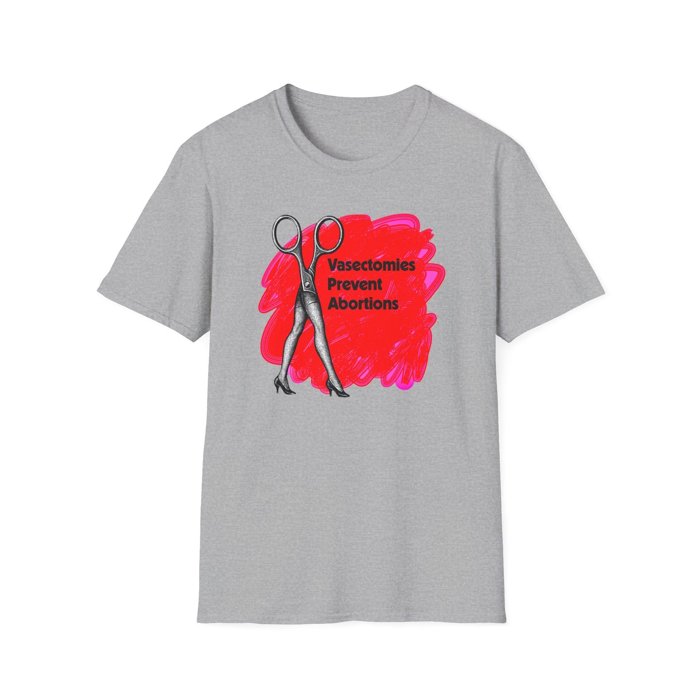 Vasectomies Prevent Abortions : Unisex Softstyle T-shirt