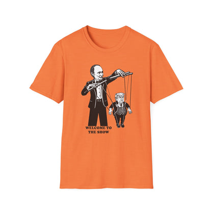 Welcome to the Show : Unisex Softstyle T-Shirt