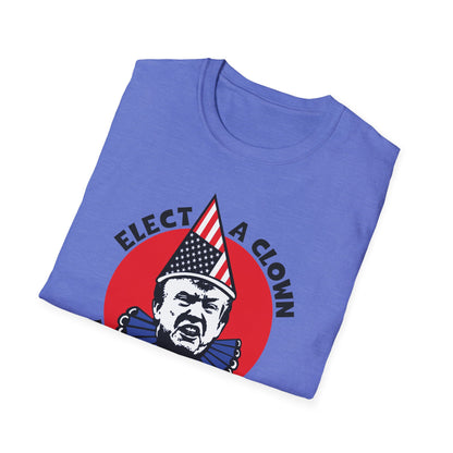 Elect a Clown, Expect a Circus : Unisex Softstyle T-Shirt