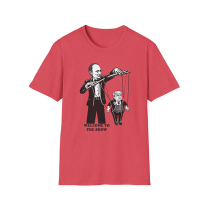 Welcome to the Show : Unisex Softstyle T-Shirt