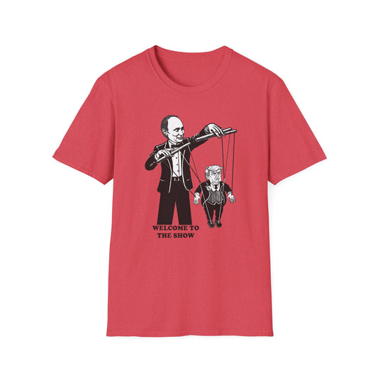 Welcome to the Show : Unisex Softstyle T-Shirt