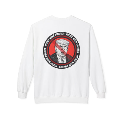 Nicht Mein Fuhrer - Anti-Fascist Protest Apparel : Unisex Double-Sided Sweatshirt