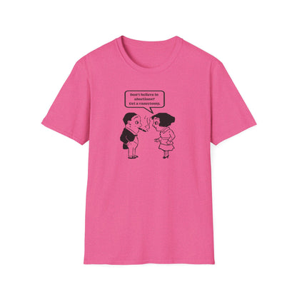 Women's Rights - Get a Vasectomy : Unisex Softstyle T-Shirt