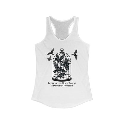 Talent Trapped in Poverty : Women's Racerback Tank Top