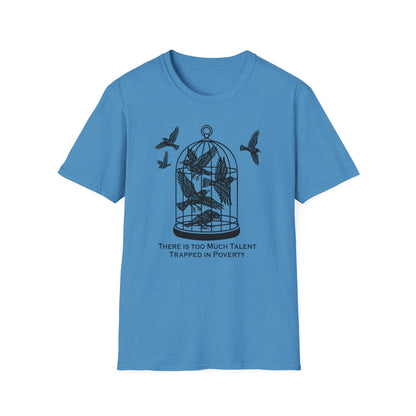 Talent Trapped in Poverty / Social Justice : Unisex Softstyle T-shirt