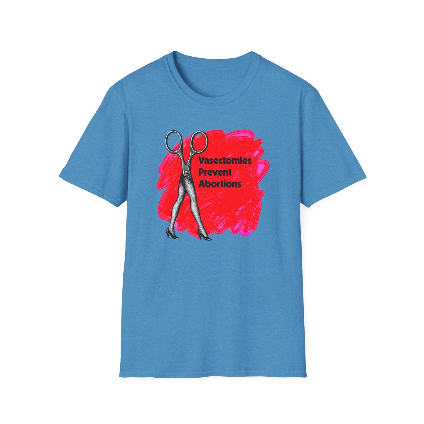 Vasectomies Prevent Abortions : Unisex Softstyle T-shirt