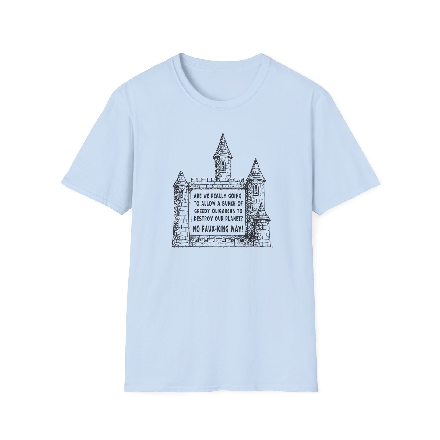 No Faux-king Way : Unisex Softstyle T-shirt