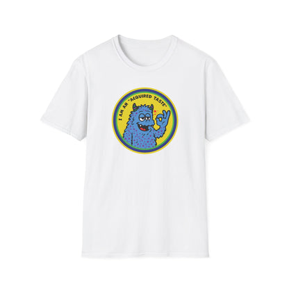 I Am An Acquired Taste : Unisex Softstyle T-Shirt