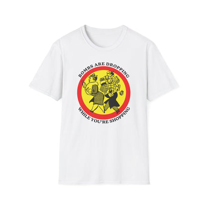 Bombs Are Dropping : Unisex Softstyle T-shirt