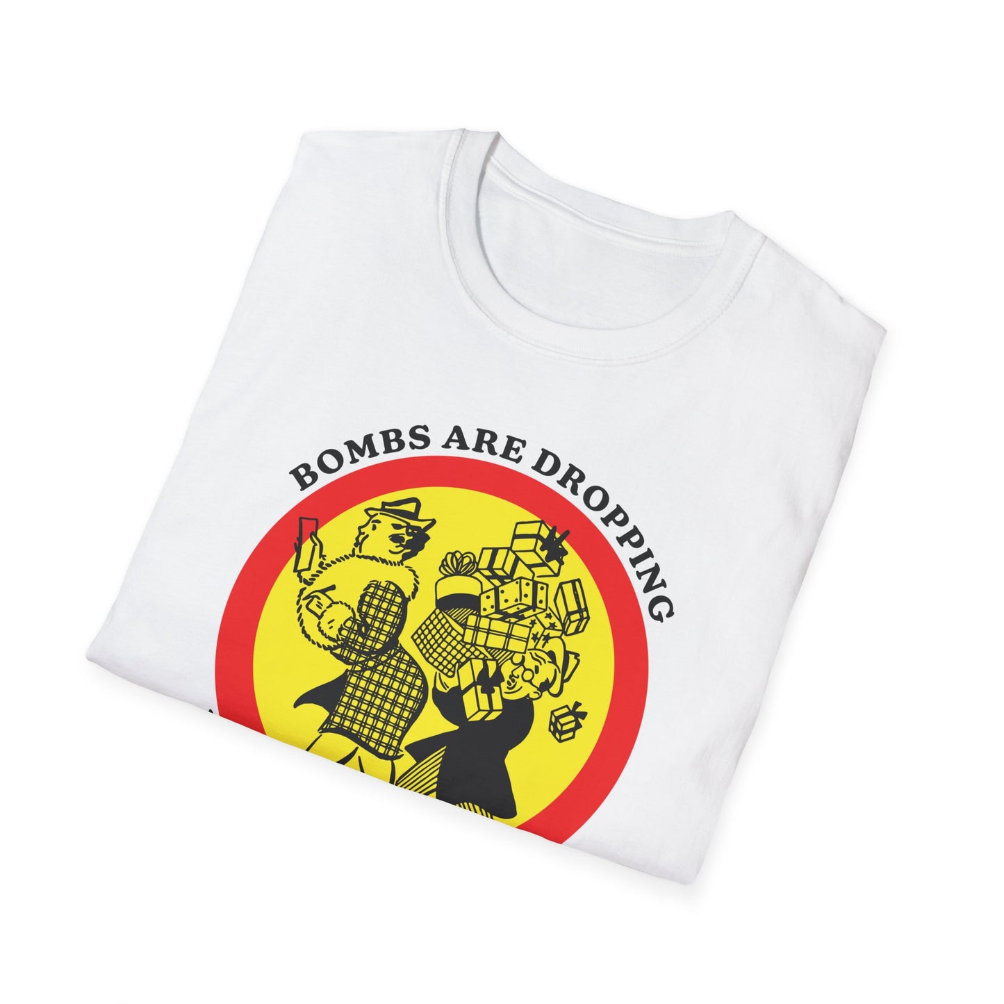 Bombs Are Dropping : Unisex Softstyle T-shirt