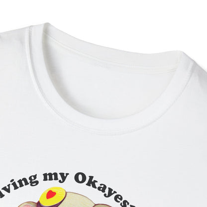 Living My Okayest Life : Unisex Softstyle T-Shirt