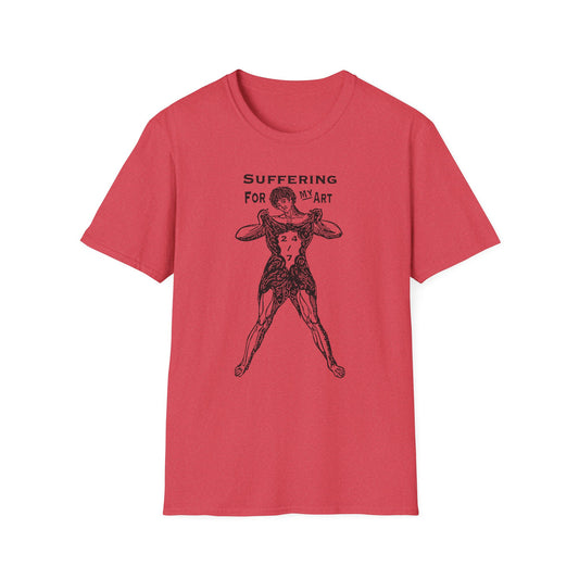 "Suffering for My Art" Unisex T-Shirt - To Create is to Suffer
