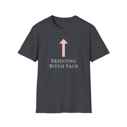 Resisting Bitch Face / Feminist : Unisex Softstyle T-shirt