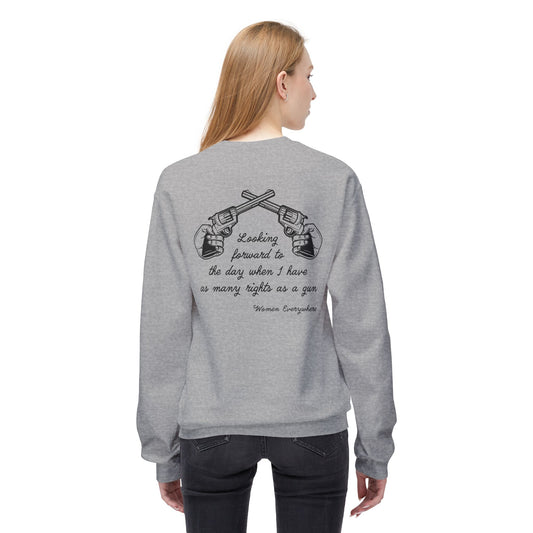 As Many Rights as a Gun / Women's Rights : Unisex Double Sided Sweatshirt