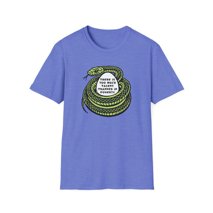 "Talent Trapped in Poverty" Unisex Softstyle T-shirt