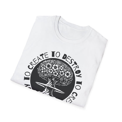 Destroy to Create : Unisex Softstyle T-Shirt