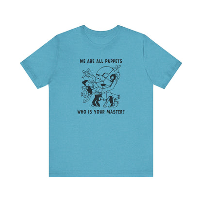 "We are all Puppets" T-shirt