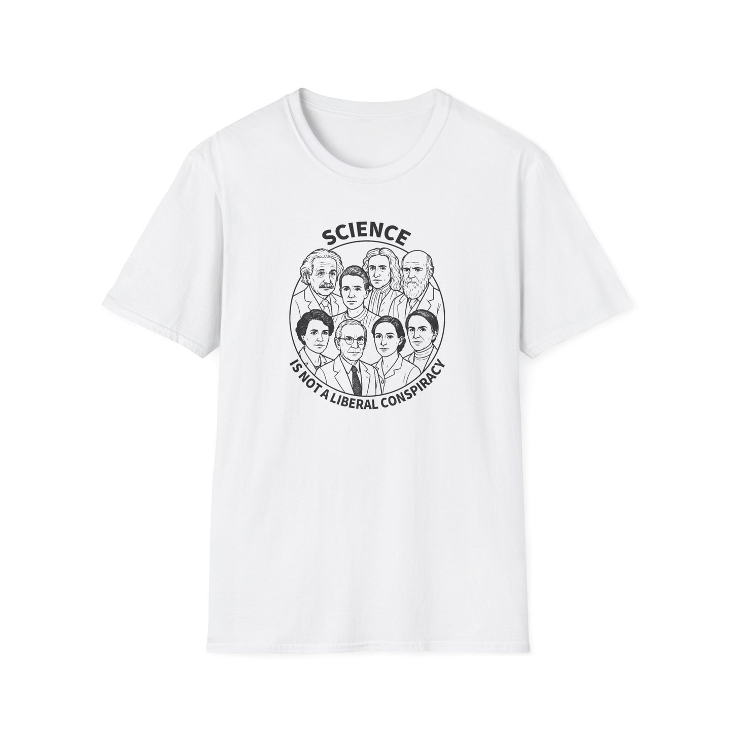 "Science is not a Liberal Conspiracy" Unisex Softstyle T-shirt