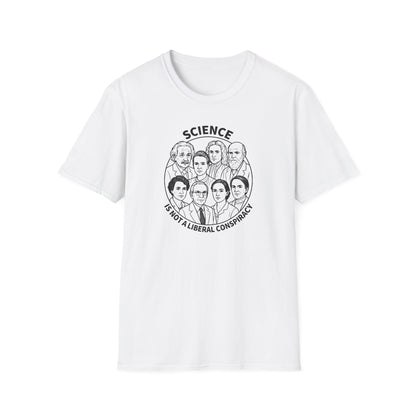 "Science is not a Liberal Conspiracy" Unisex Softstyle T-shirt