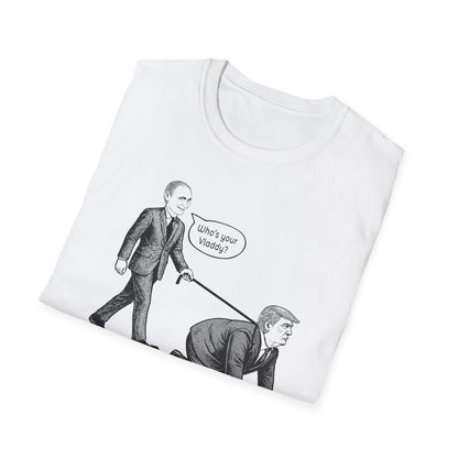 Who's Your Vladdy? / Political Satire Unisex Softstyle T-shirt