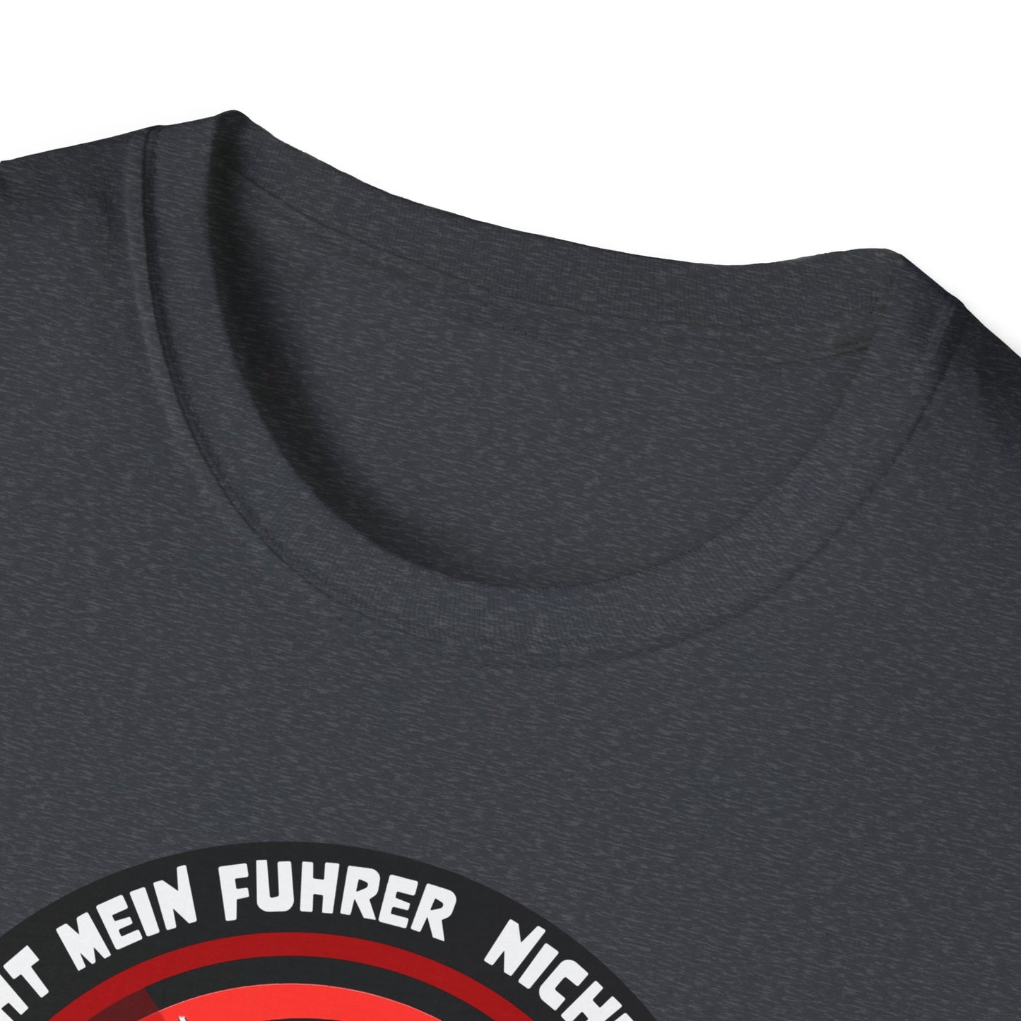 Nicht Mein Fuhrer : Unisex Softstyle Tshirt
