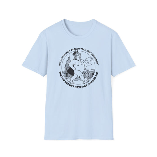 "The Emporer's New Clothes" Unisex Softstyle T-shirt