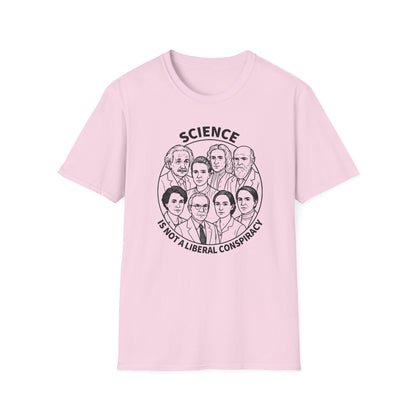"Science is not a Liberal Conspiracy" Unisex Softstyle T-shirt